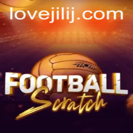 Exploring FootballScratch: The Ultimate Gaming Experience with Lovejili