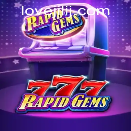 Introducing RapidGems777: A Thrilling Gaming Adventure with Lovejili